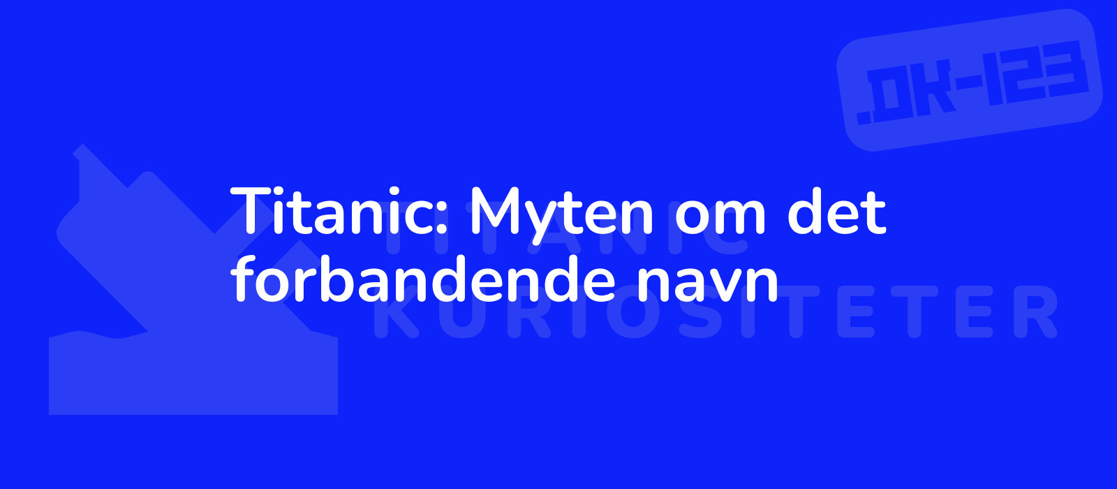 Titanic: Myten om det forbandende navn